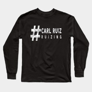 #Ruizing Carl Ruiz Long Sleeve T-Shirt
